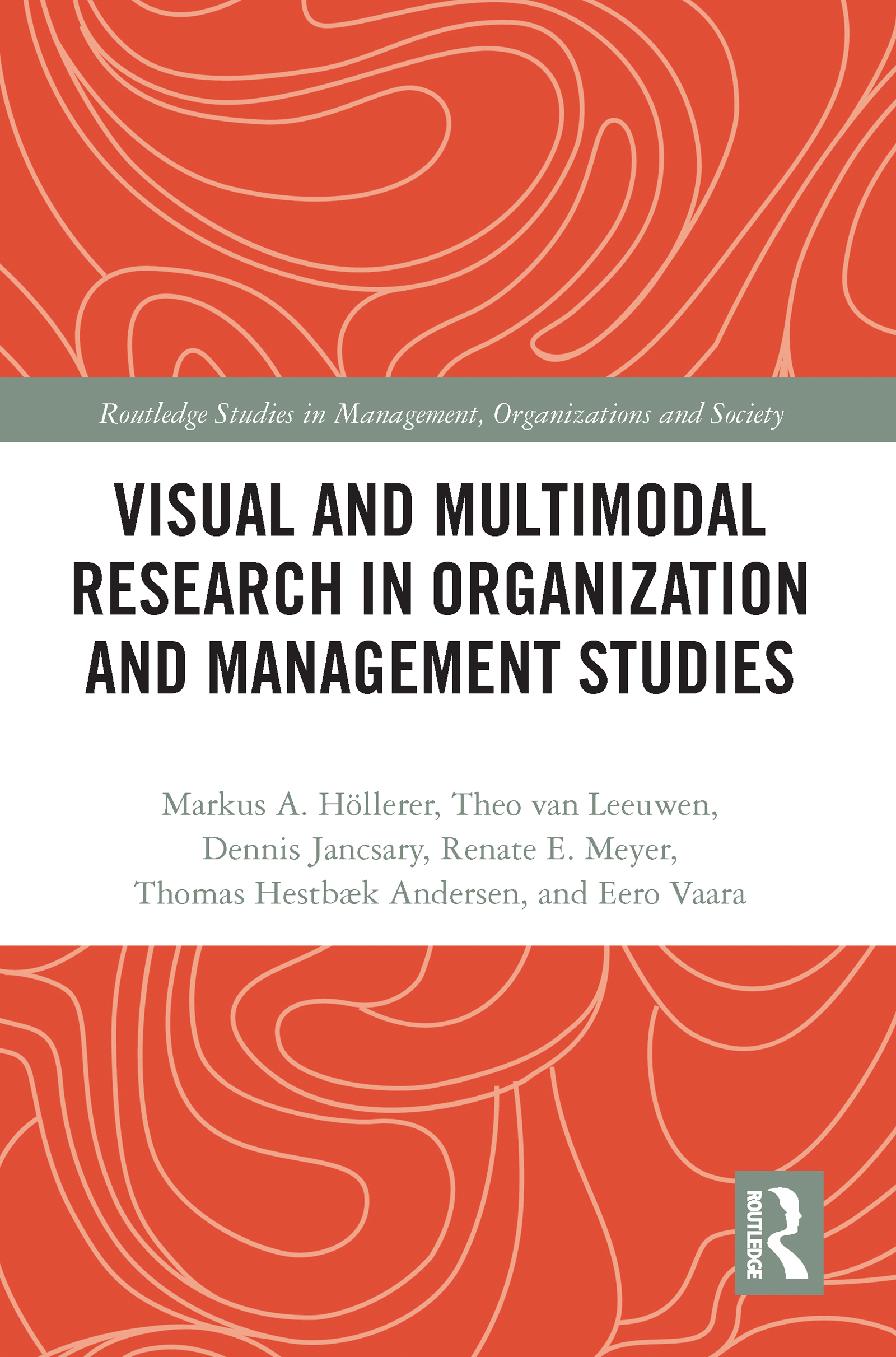 Visual and Multimodal Research in Organization and Management Studies: (Routledge Studies in Management, Organizations and Society)