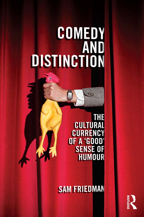 Comedy and Distinction: The Cultural Currency of a ‘Good’ Sense of Humour(CRESC)