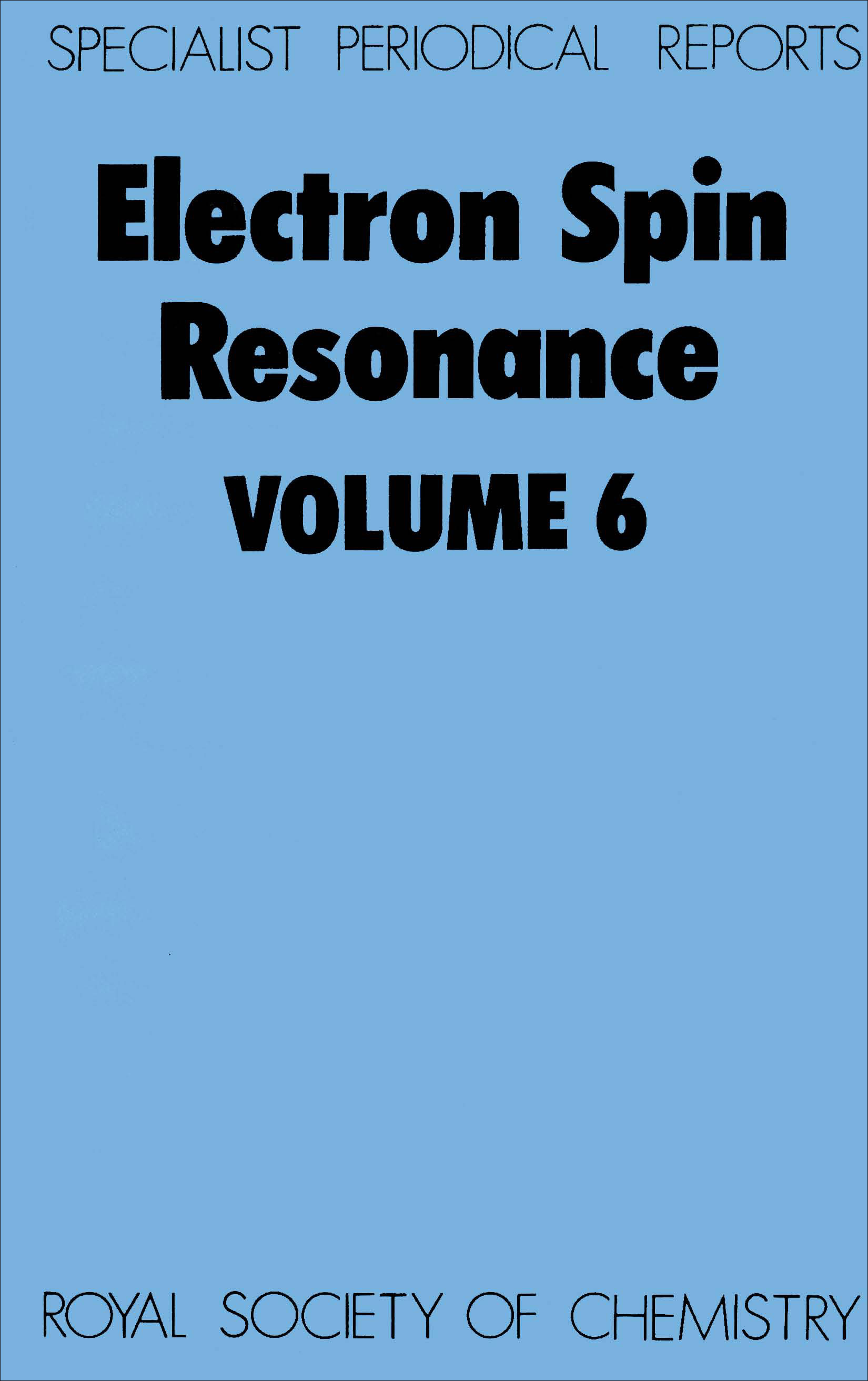 Electron Spin Resonance: Volume 6(6 Specialist Periodical Reports - Electron Spin Resonance)
