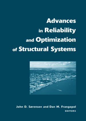 Advances in Reliability and Optimization of Structural Systems: Proceedings 12th IFIP Working Conference on Reliability and Optimization of Structural Systems, Aalborg, Denmark, 22-25 May, 2005