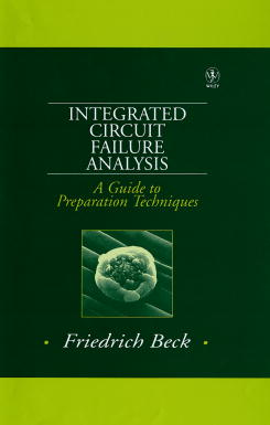 Integrated Circuit Failure Analysis: A Guide to Preparation Techniques(Quality and Reliability Engineering Series)