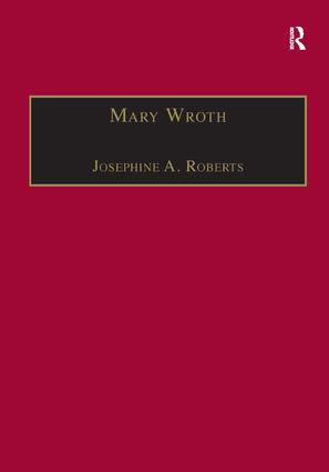 Mary Wroth: Printed Writings 1500–1640: Series 1, Part One, Volume 10(The Early Modern Englishwoman: A Facsimile Library of Essential Works & Printed Writings, 1500-1640: Series I, Part One)