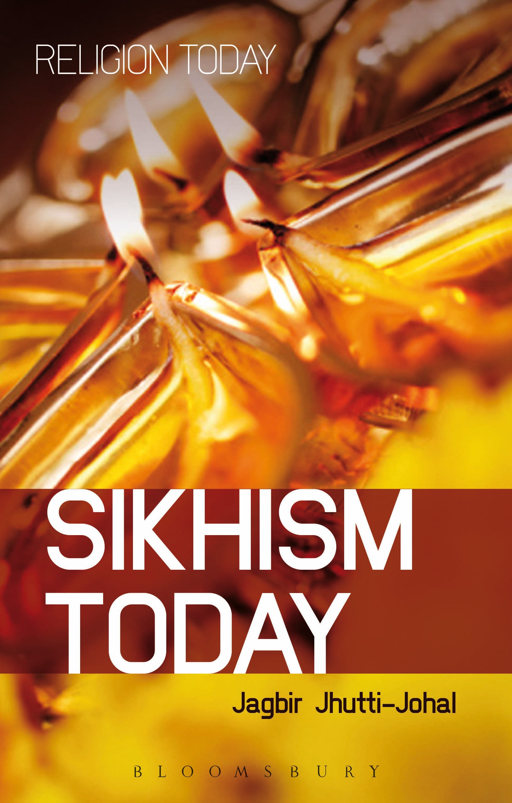 Sikhism Today: (Religion Today)
