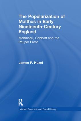 The Popularization of Malthus in Early Nineteenth-Century England: Martineau, Cobbett and the Pauper Press(Modern Economic and Social History)