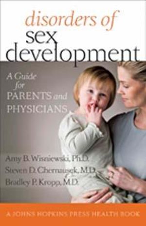 Disorders of Sex Development: A Guide for Parents and Physicians(A Johns Hopkins Press Health Book)