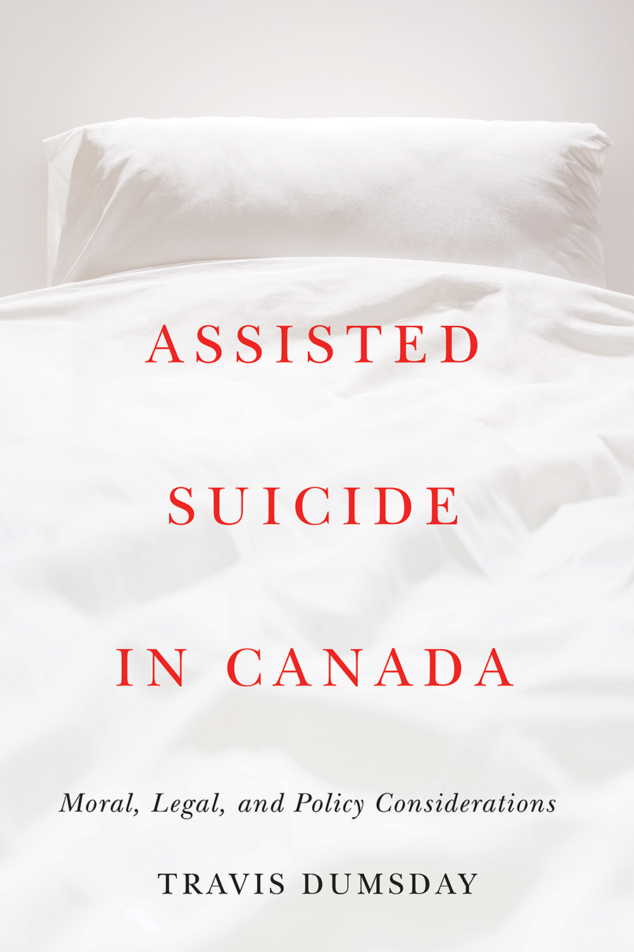Assisted Suicide in Canada: Moral, Legal, and Policy Considerations