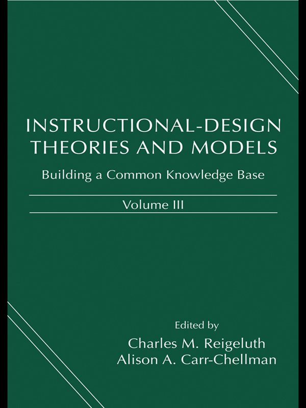 Instructional-Design Theories and Models, Volume III: Building a Common Knowledge Base