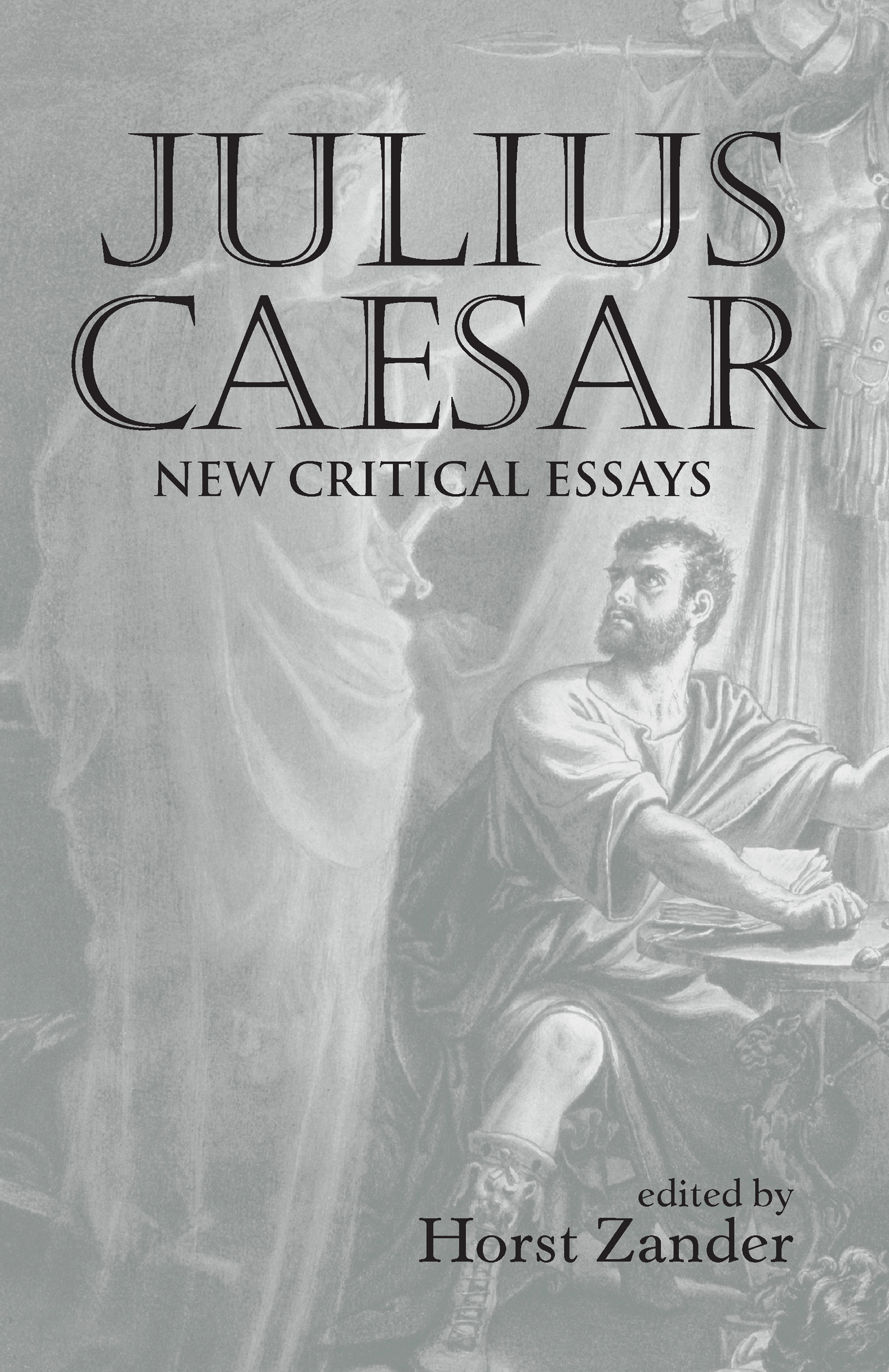 Julius Caesar: New Critical Essays(Shakespeare Criticism)