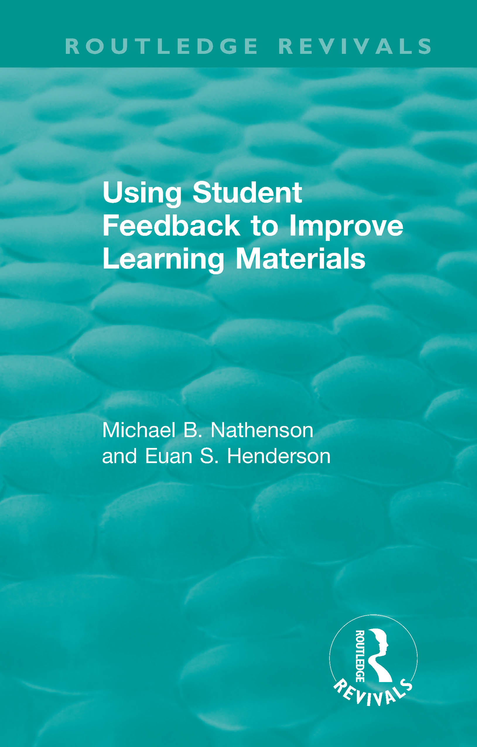 Using Student Feedback to Improve Learning Materials: (Routledge Revivals)