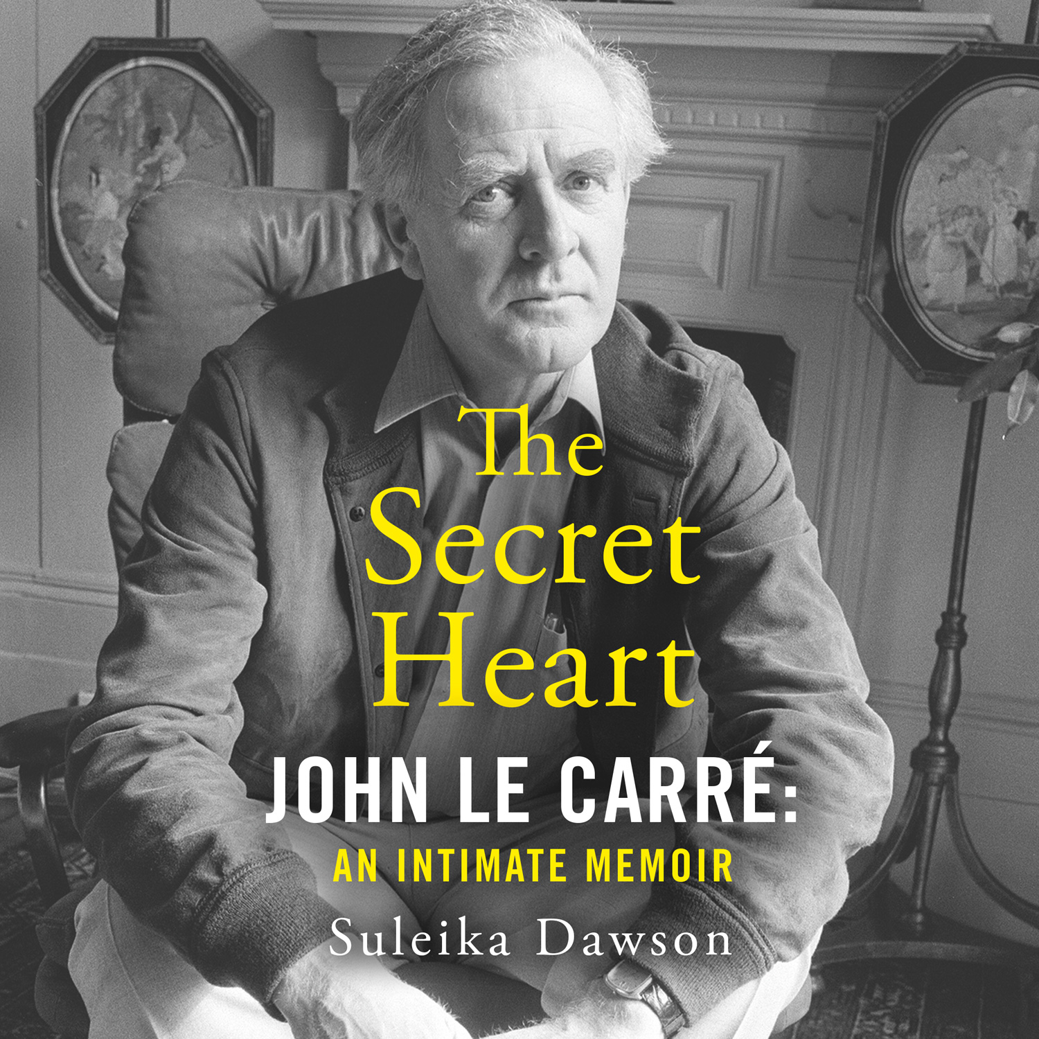 The Secret Heart: John Le Carré: an Intimate Memoir