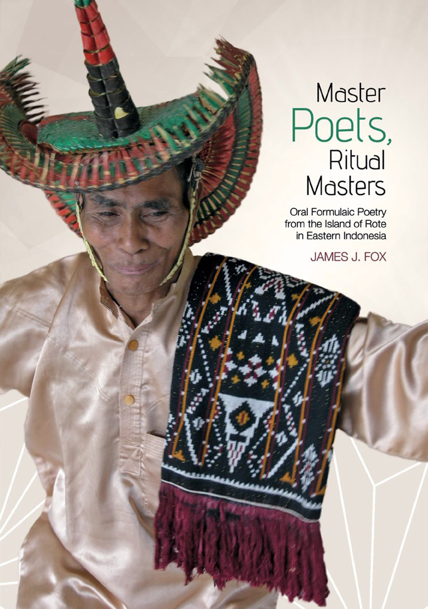 Master Poets, Ritual Masters: The Art of Oral Composition Among the Rotenese of Eastern Indonesia