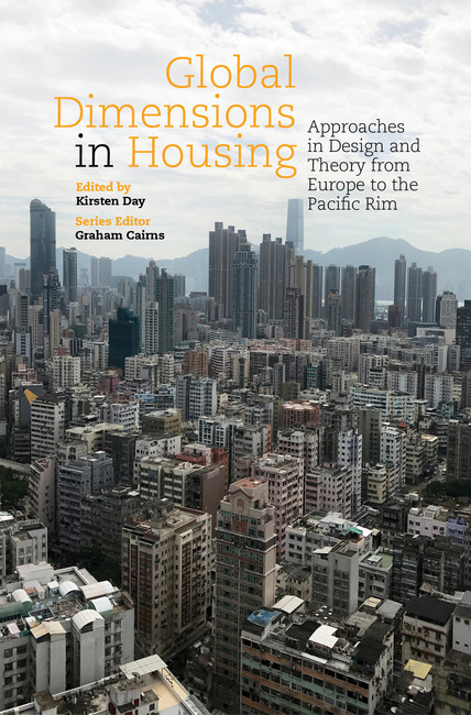 Global Dimensions in Housing: Approaches in Design and Theory from Europe to the Pacific Rim(Housing the Future)