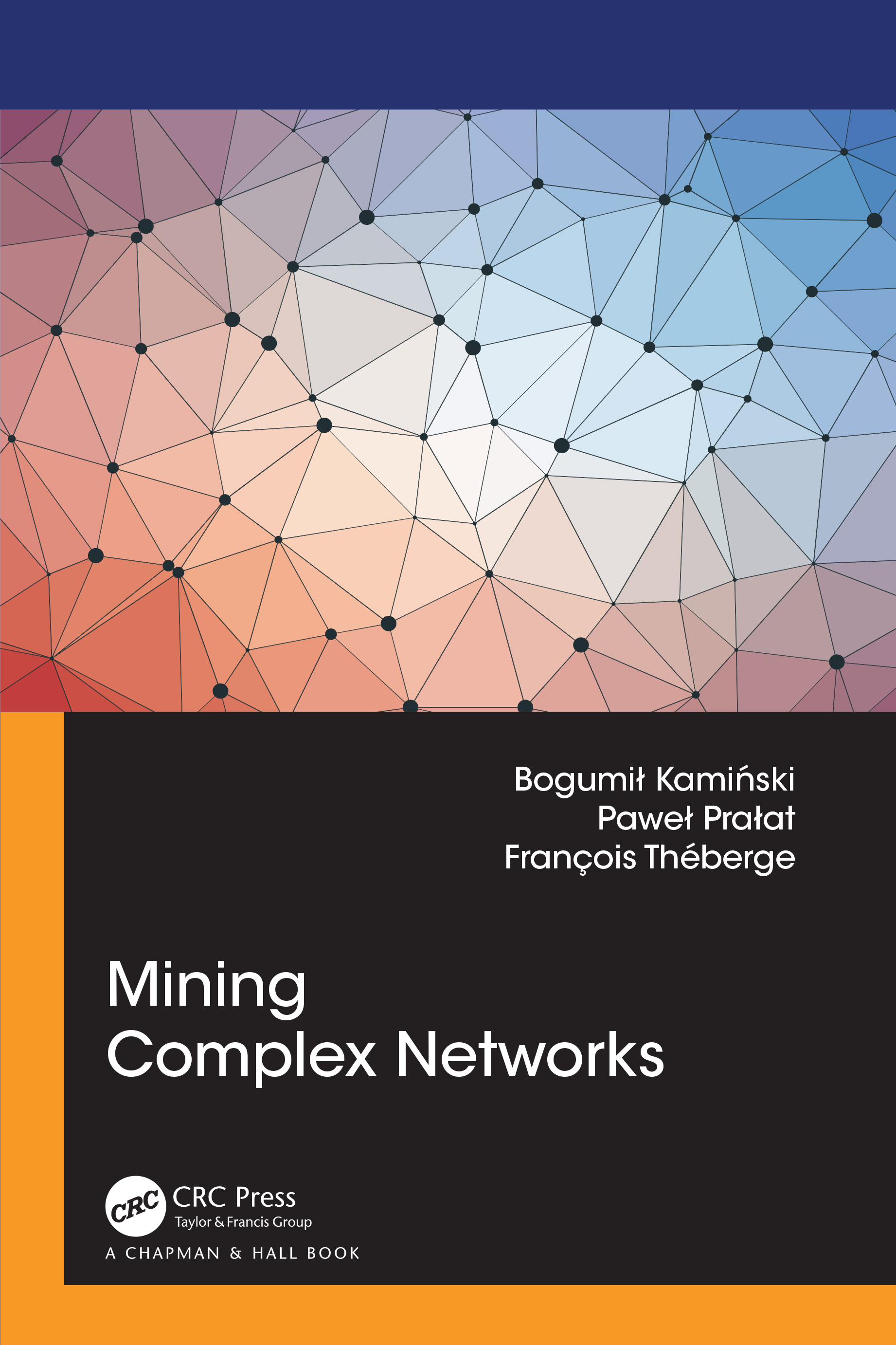 Mining Complex Networks: (Advances in Applied Mathematics)