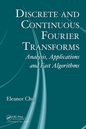 Discrete and Continuous Fourier Transforms: Analysis, Applications and Fast Algorithms