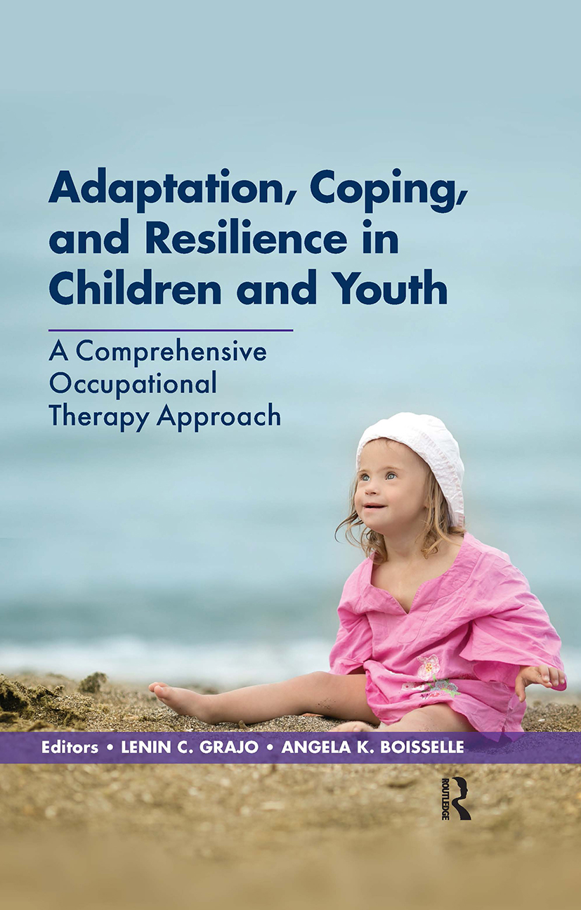 Adaptation, Coping, and Resilience in Children and Youth: A Comprehensive Occupational Therapy Approach