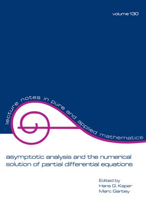 Asymptotic Analysis and the Numerical Solution of Partial Differential Equations: (Lecture Notes in Pure and Applied Mathematics)