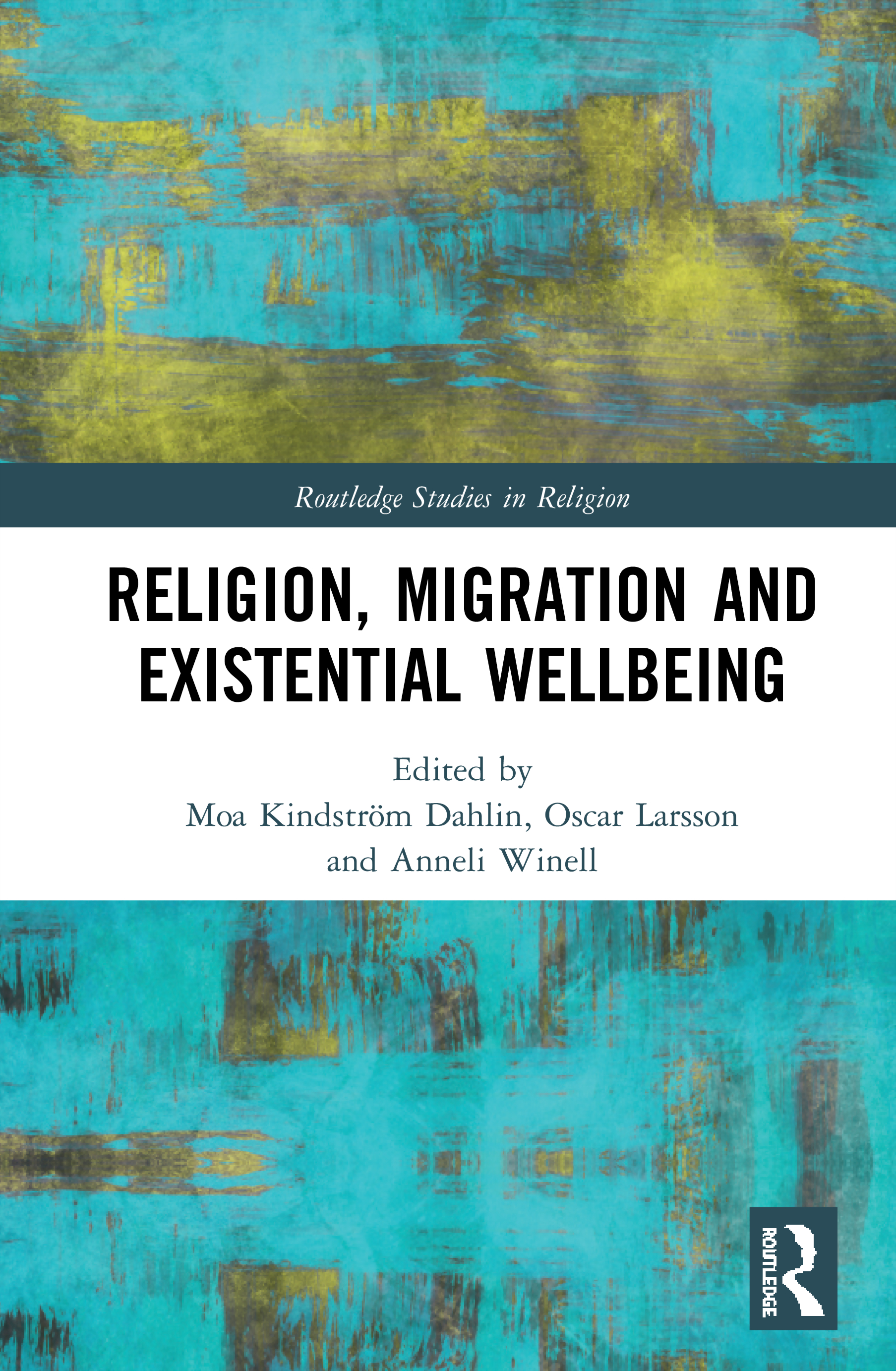 Religion, Migration, and Existential Wellbeing: (Routledge Studies in Religion)