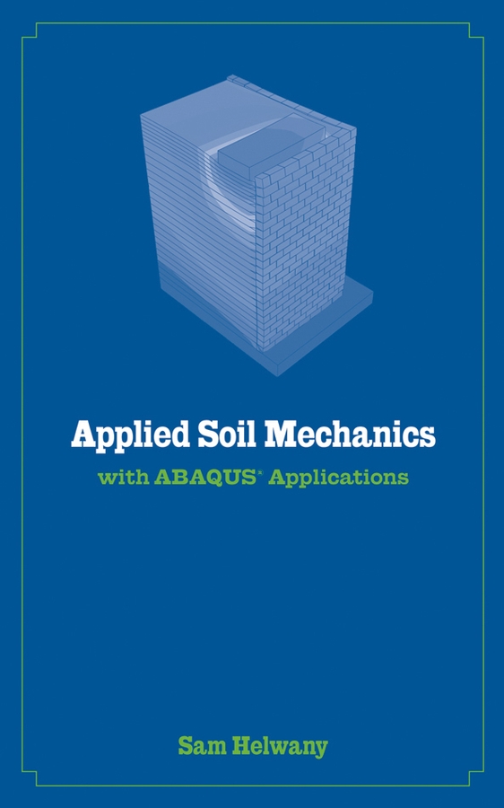 Applied Soil Mechanics with ABAQUS Applications