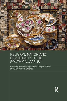 Religion, Nation and Democracy in the South Caucasus: (Routledge Contemporary Russia and Eastern Europe Series)