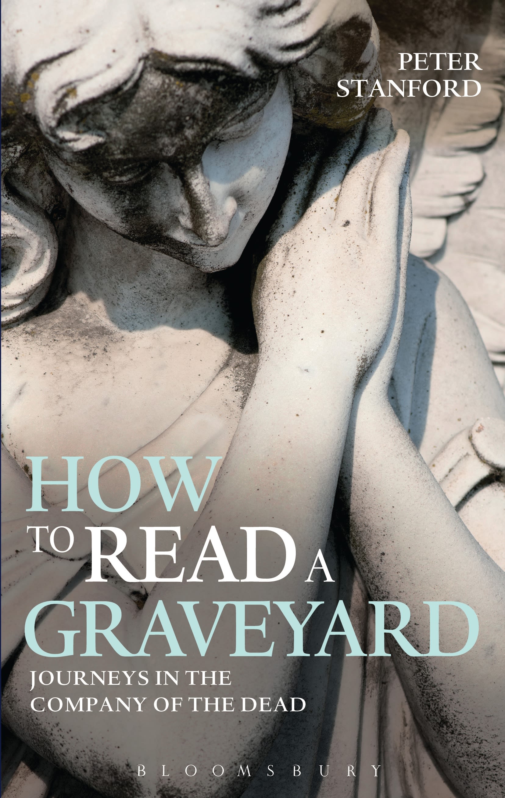 How to Read a Graveyard: Journeys in the Company of the Dead