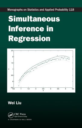 Simultaneous Inference in Regression: (Chapman & Hall/CRC Monographs on Statistics and Applied Probability)