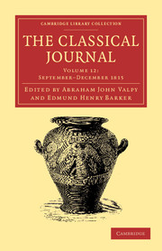 The Classical Journal: Volume 12, September–December 1815: (Cambridge Library Collection - Classics)