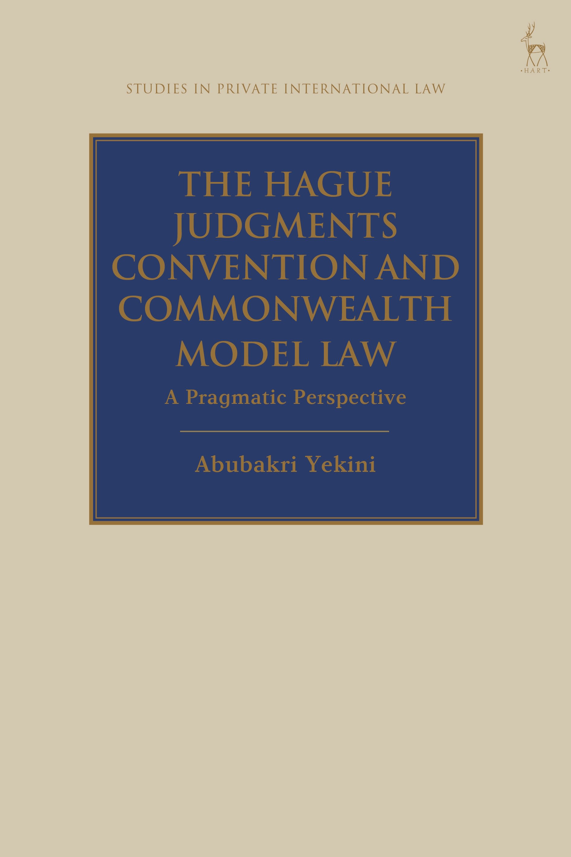 The Hague Judgments Convention and Commonwealth Model Law: A Pragmatic Perspective(Studies in Private International Law)