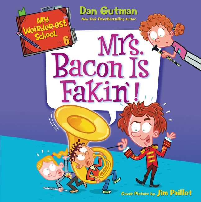 My Weirder-Est School #6: Mrs. Bacon is Fakin'!: (6 My Weirder-est School)