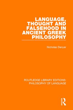 Language, Thought and Falsehood in Ancient Greek Philosophy: (Routledge Library Editions: Philosophy of Language)