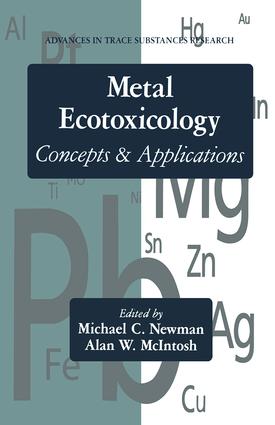 Metal Ecotoxicology Concepts and Applications: (Advances in Trace Substances Research)