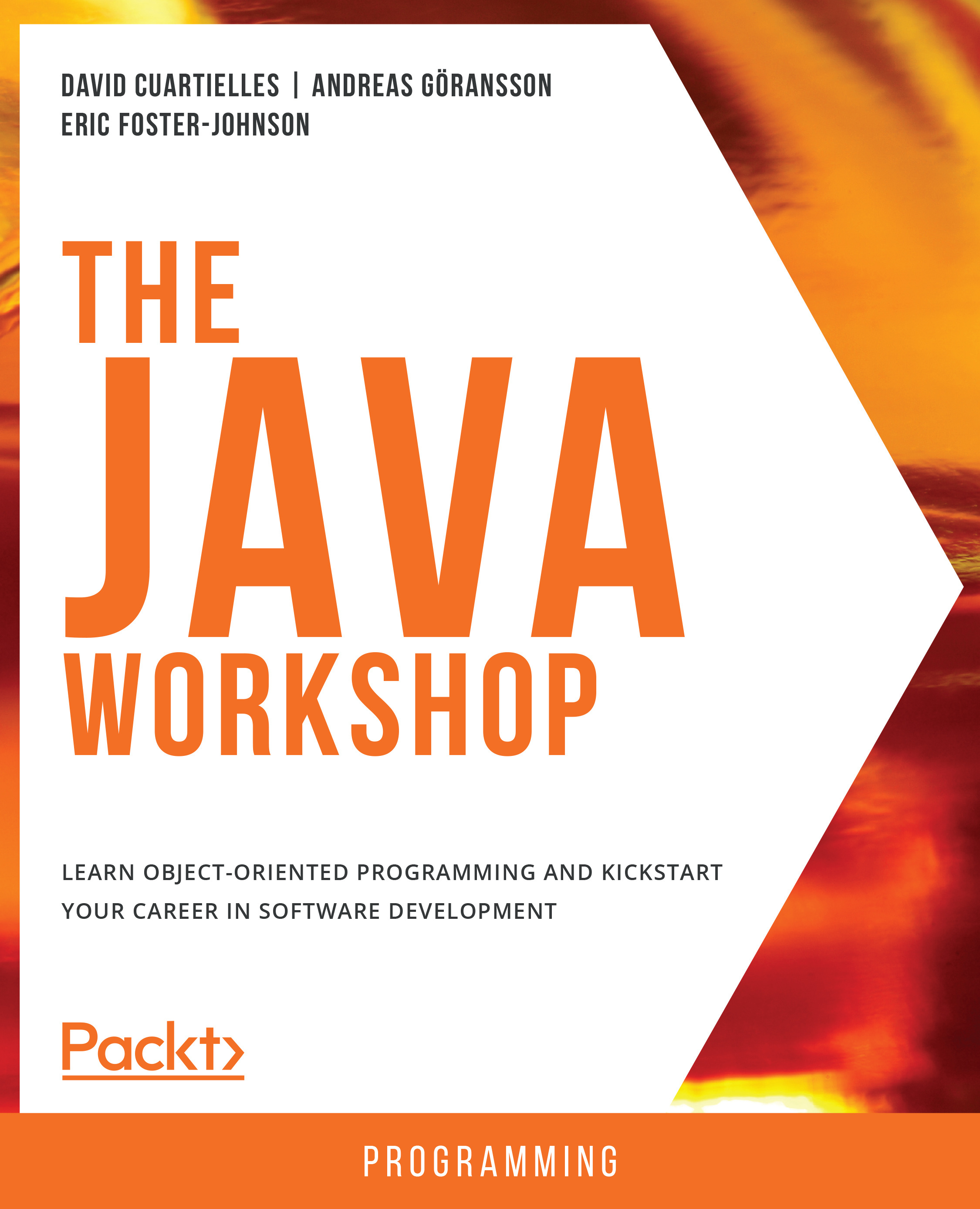 The The Java Workshop: Learn object-oriented programming and kickstart your career in software development