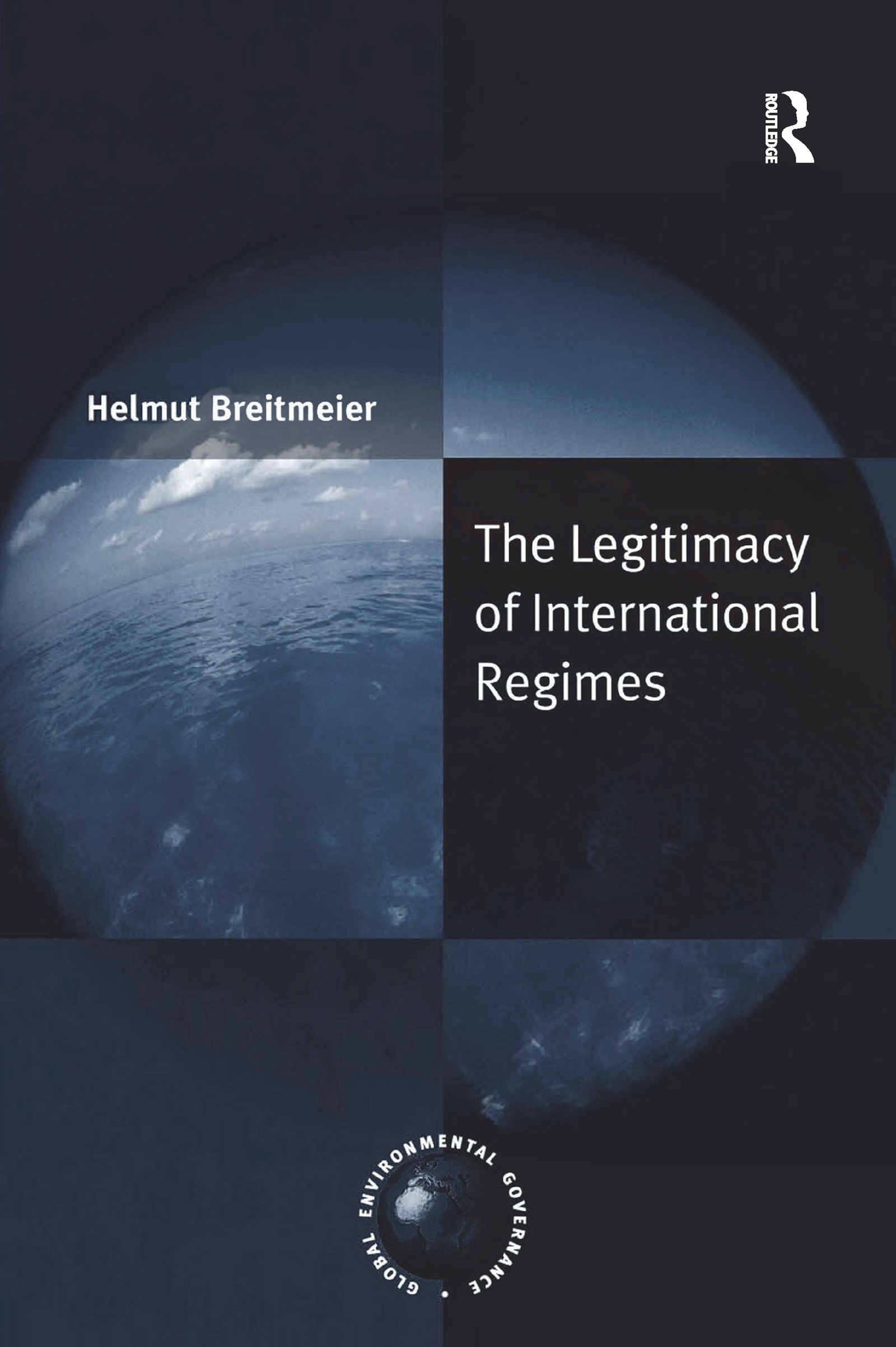 The Legitimacy of International Regimes: (Global Environmental Governance)