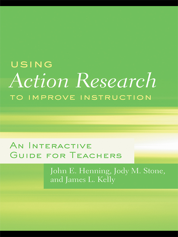 Using Action Research to Improve Instruction: An Interactive Guide for Teachers