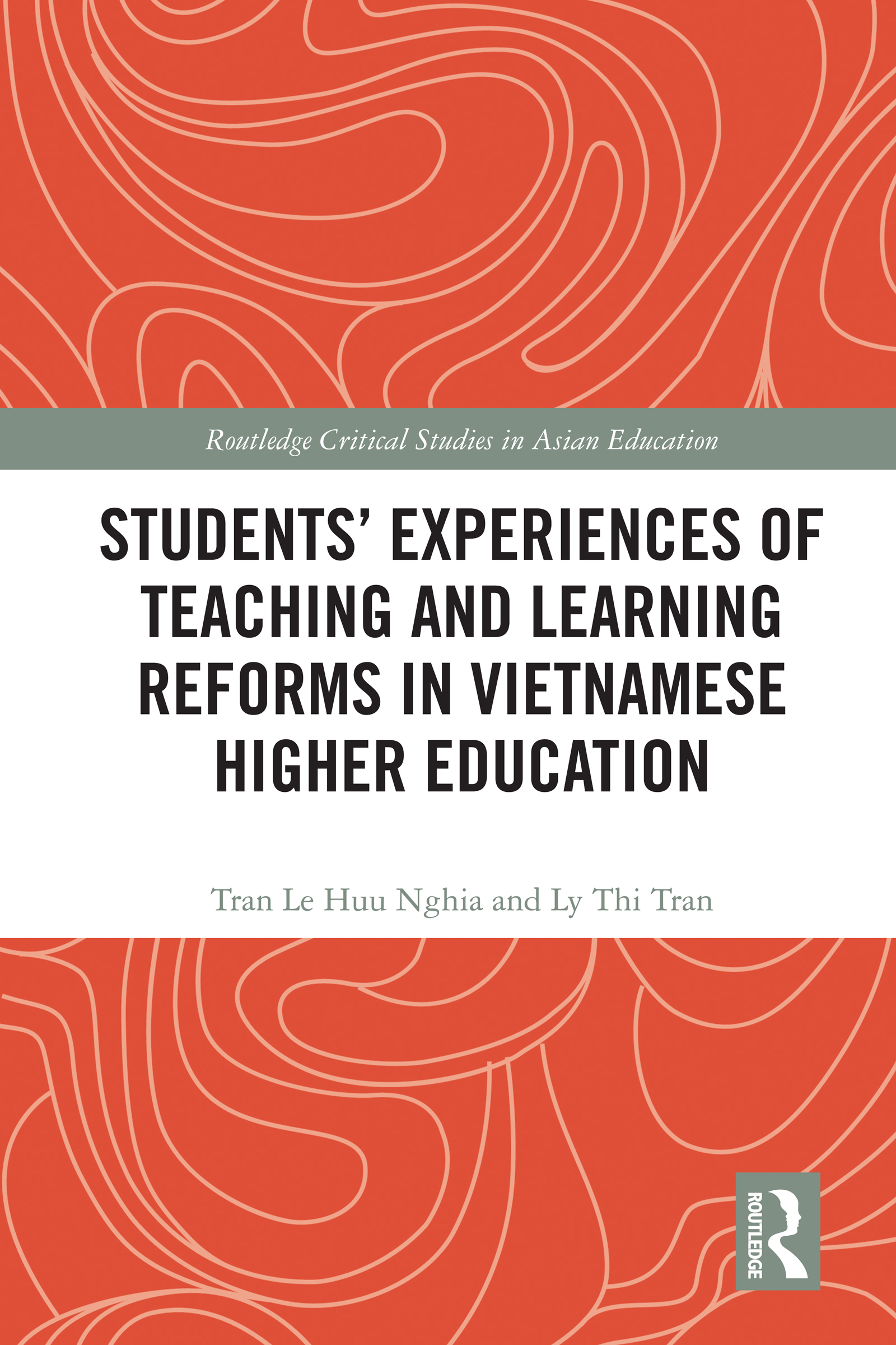 Students' Experiences of Teaching and Learning Reforms in Vietnamese Higher Education: (Routledge Critical Studies in Asian Education)