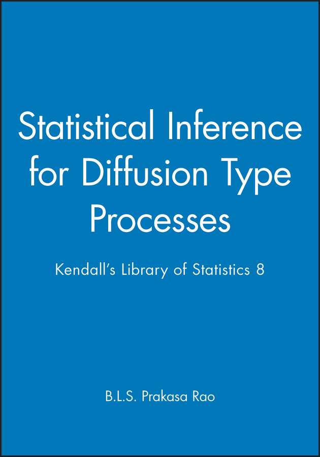 Statistical Inference for Diffusion Type Processes: Kendall's Library of Statistics 8