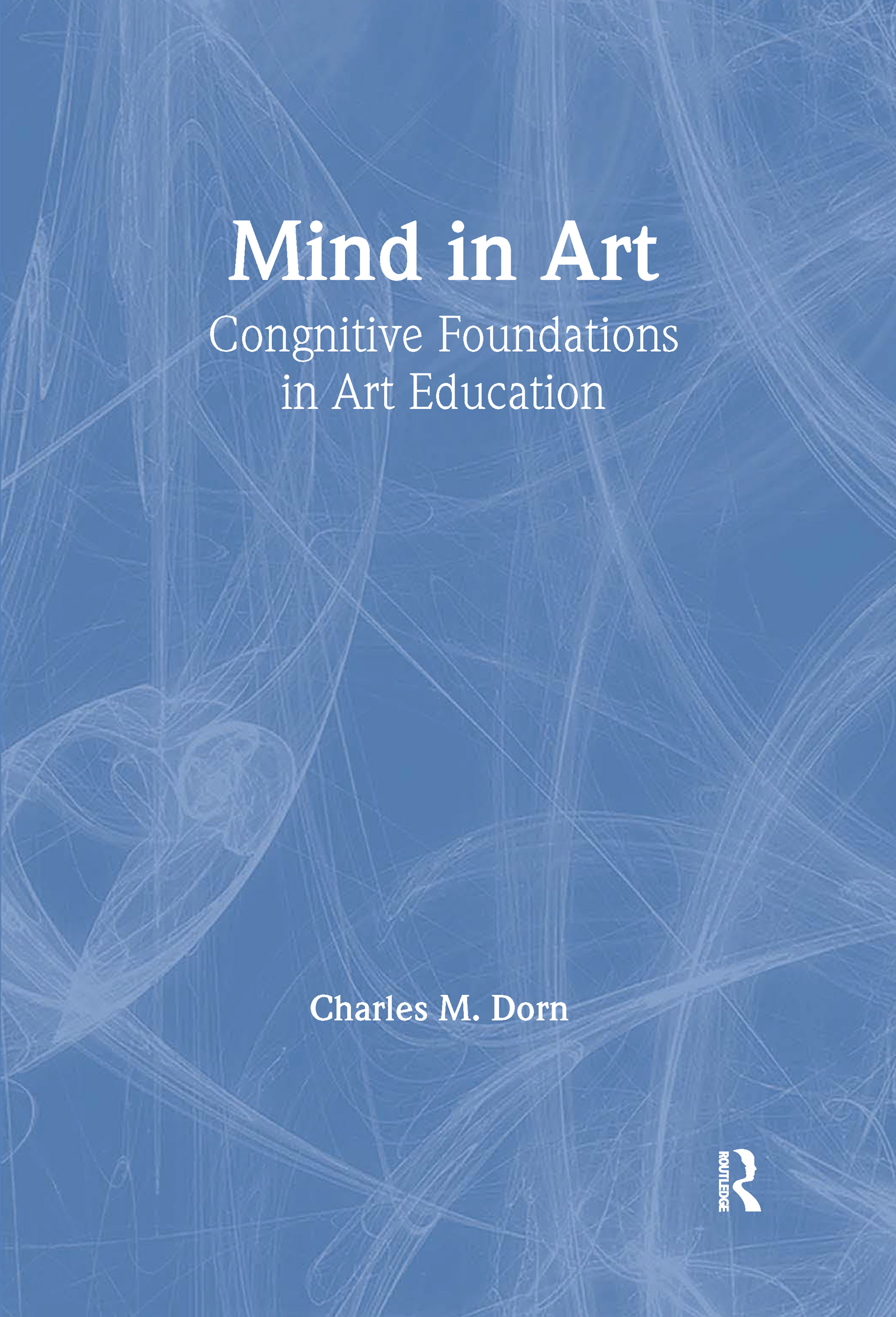 Mind in Art: Cognitive Foundations in Art Education