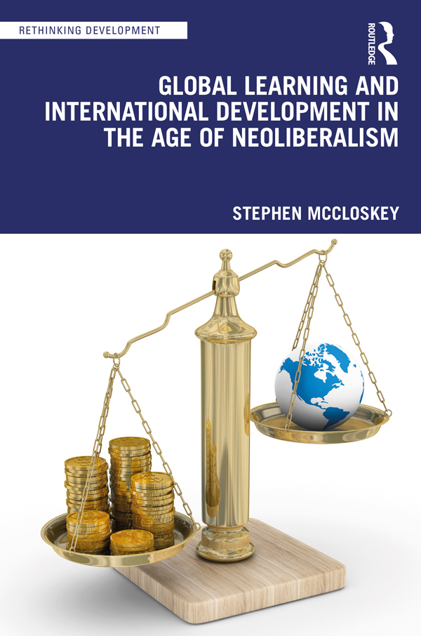 Global Learning and International Development in the Age of Neoliberalism: (Rethinking Development)