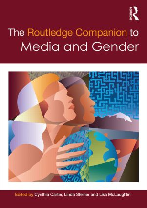 The Routledge Companion to Media & Gender: (Routledge Media and Cultural Studies Companions)
