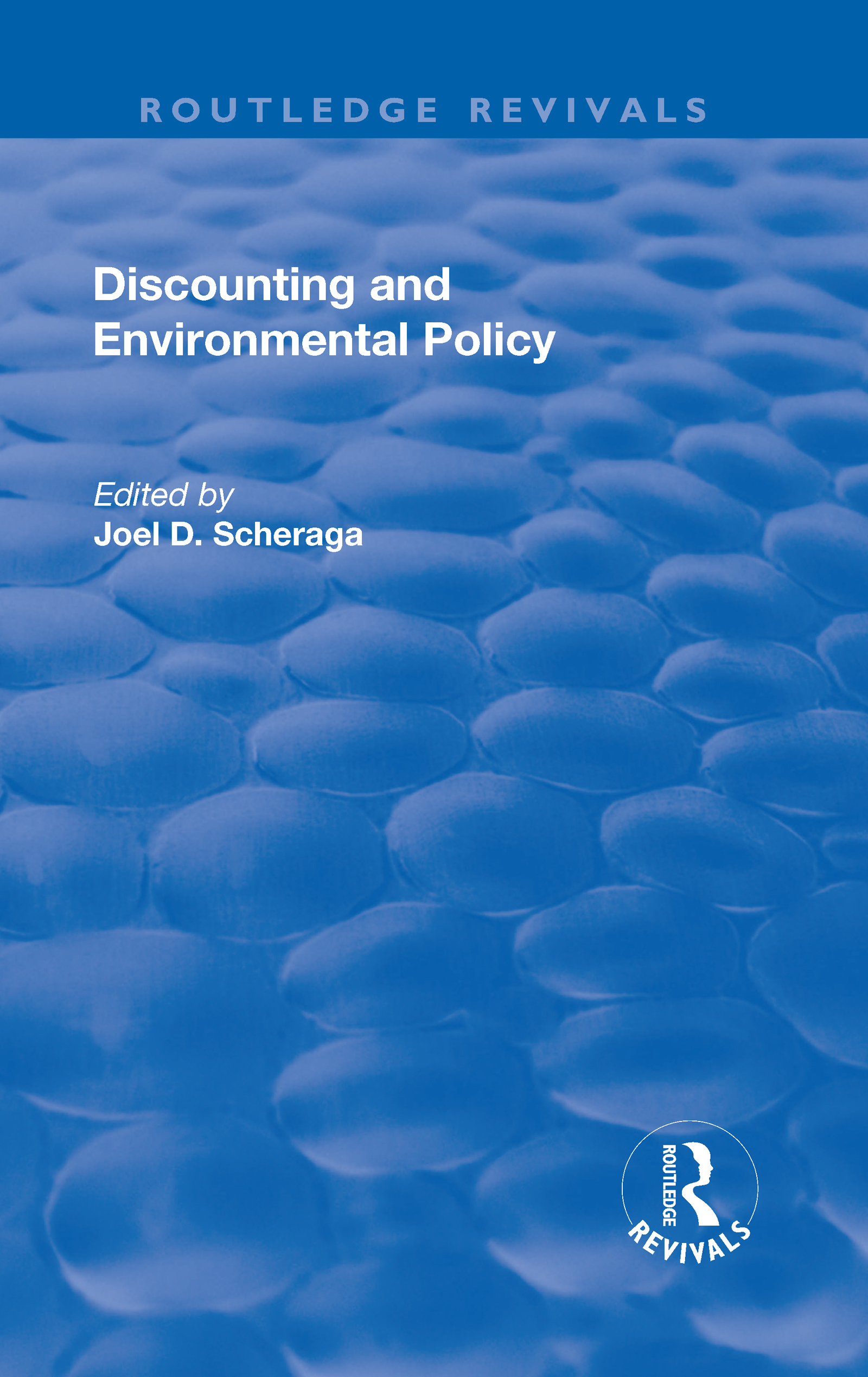 Discounting and Environmental Policy: (Routledge Revivals)