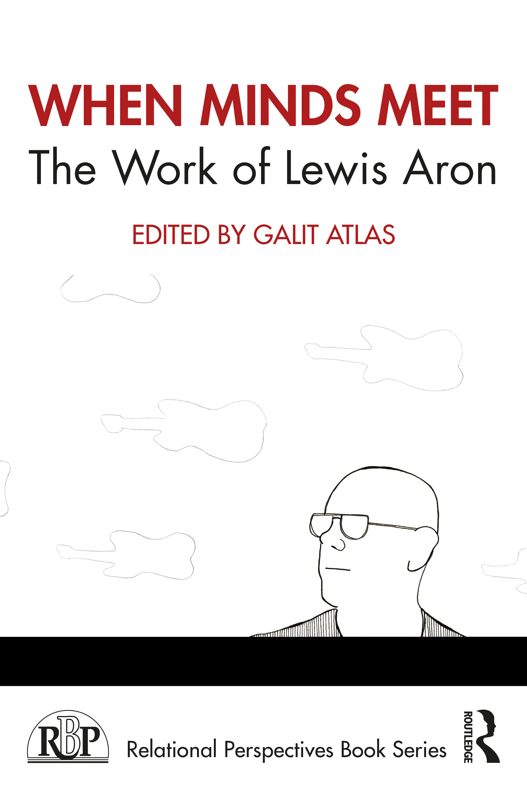 When Minds Meet: The Work of Lewis Aron: (Relational Perspectives Book Series)
