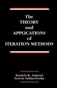 The Theory and Applications of Iteration Methods: (4 Systems Engineering)