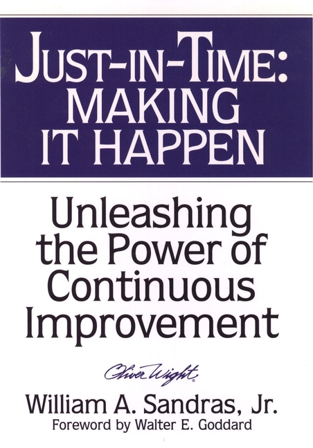 Just-in-Time: Making It Happen: Unleashing the Power of Continuous Improvement