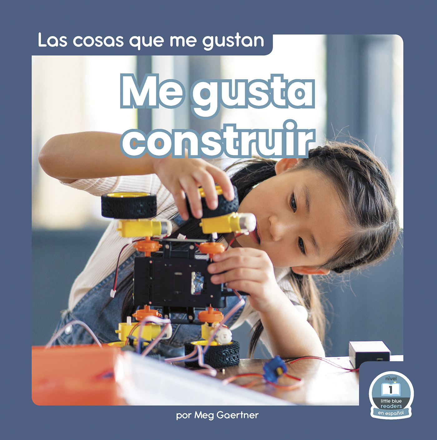 Me gusta construir (I Like to Build): (Las cosas que me gustan (Things I Like))