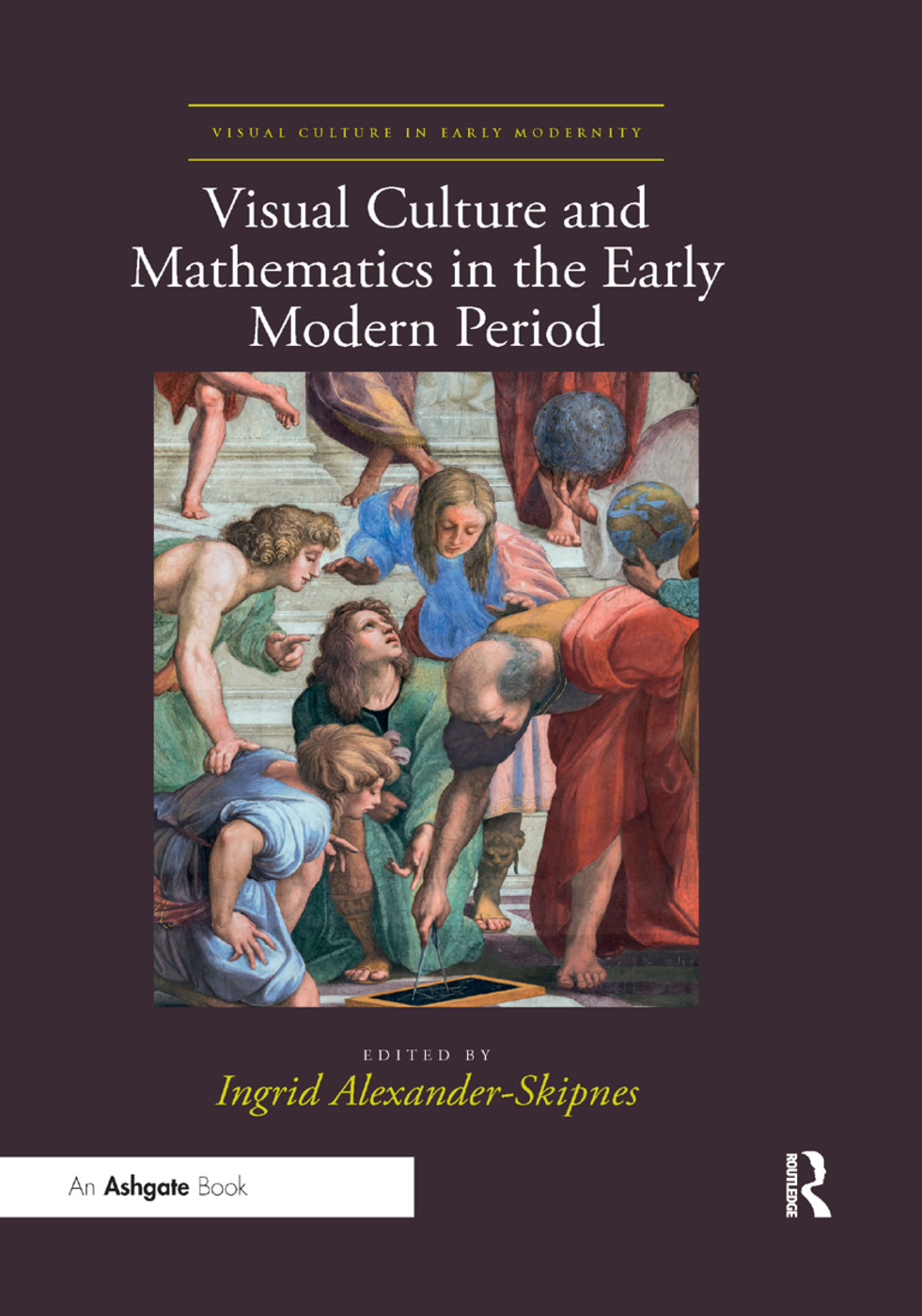 Visual Culture and Mathematics in the Early Modern Period: (Visual Culture in Early Modernity)