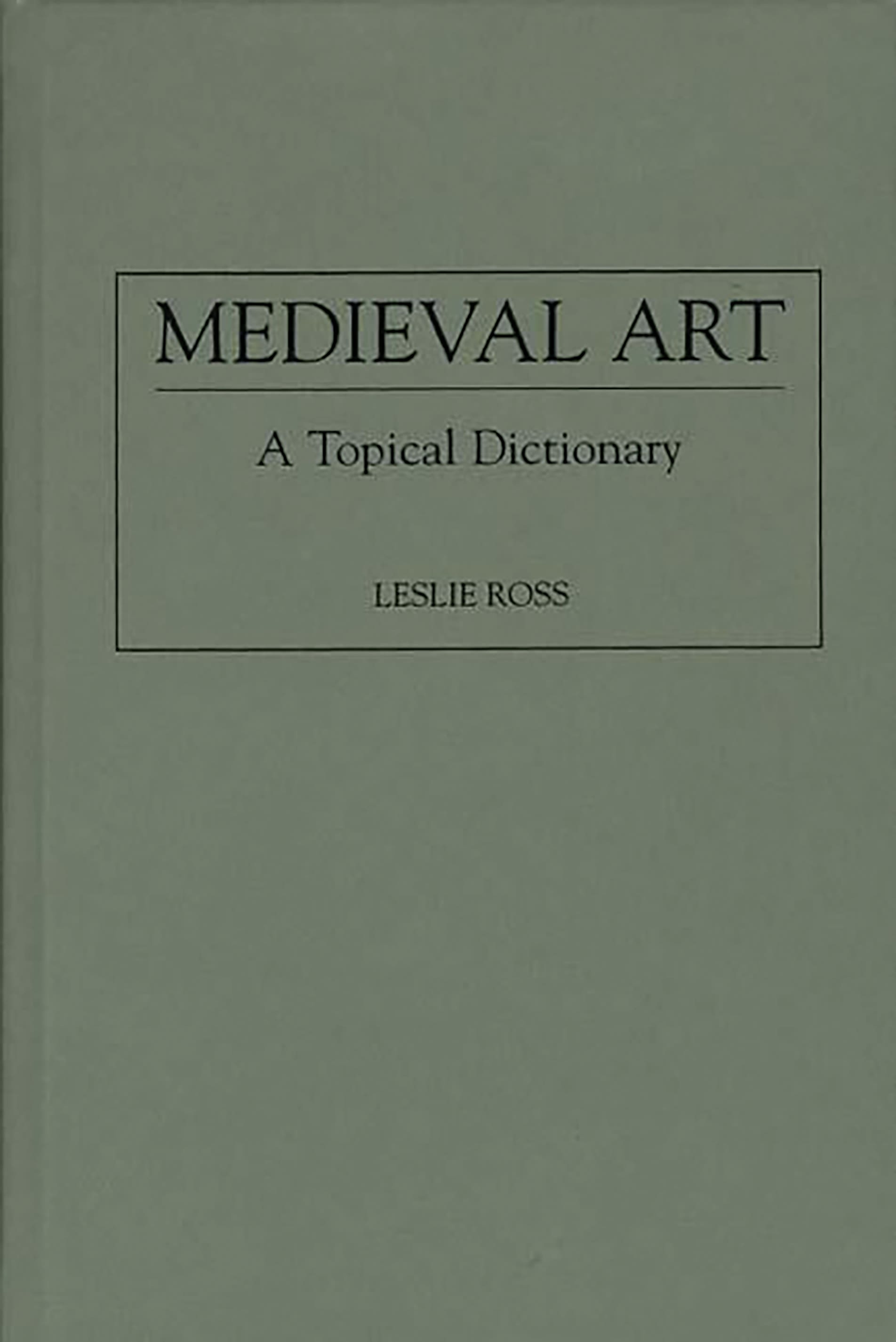 Medieval Art: A Topical Dictionary