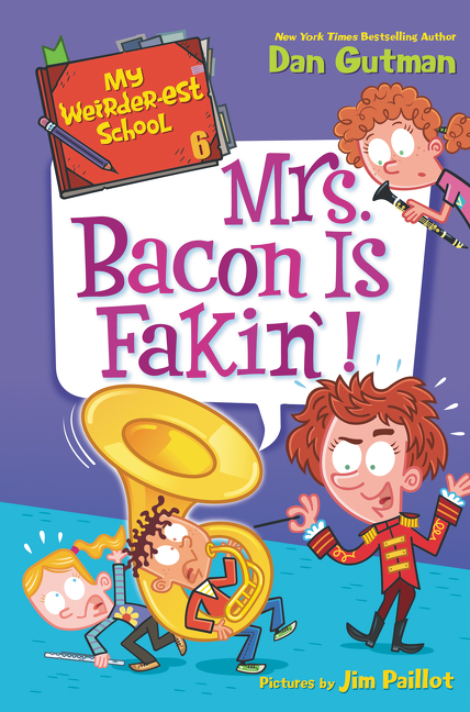 My Weirder-est School #6: Mrs. Bacon Is Fakin'!: (6 My Weird School Special)