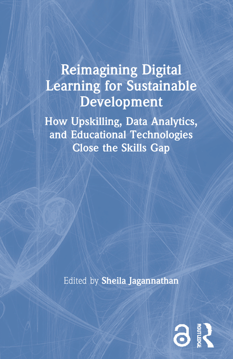 Reimagining Digital Learning for Sustainable Development: How Upskilling, Data Analytics, and Educational Technologies Close the Skills Gap