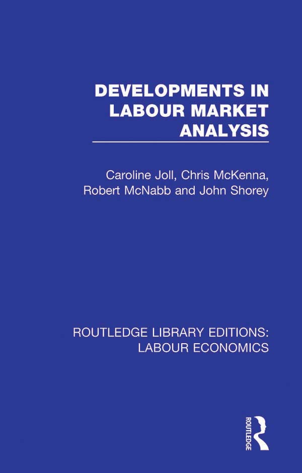 Developments in Labour Market Analysis: (Routledge Library Editions: Labour Economics)