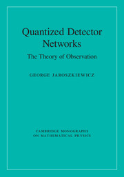 Quantized Detector Networks: The Theory of Observation(Cambridge Monographs on Mathematical Physics)