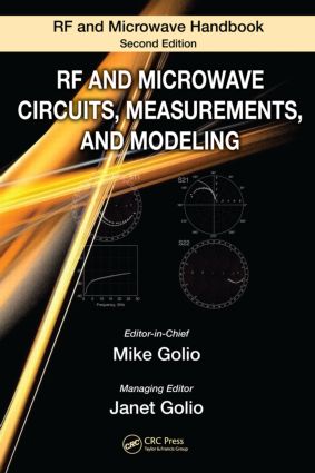 RF and Microwave Circuits, Measurements, and Modeling: (The RF and Microwave Handbook, Second Edition)
